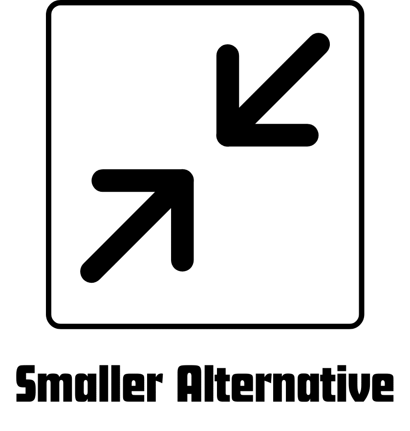 Smaller Alternative