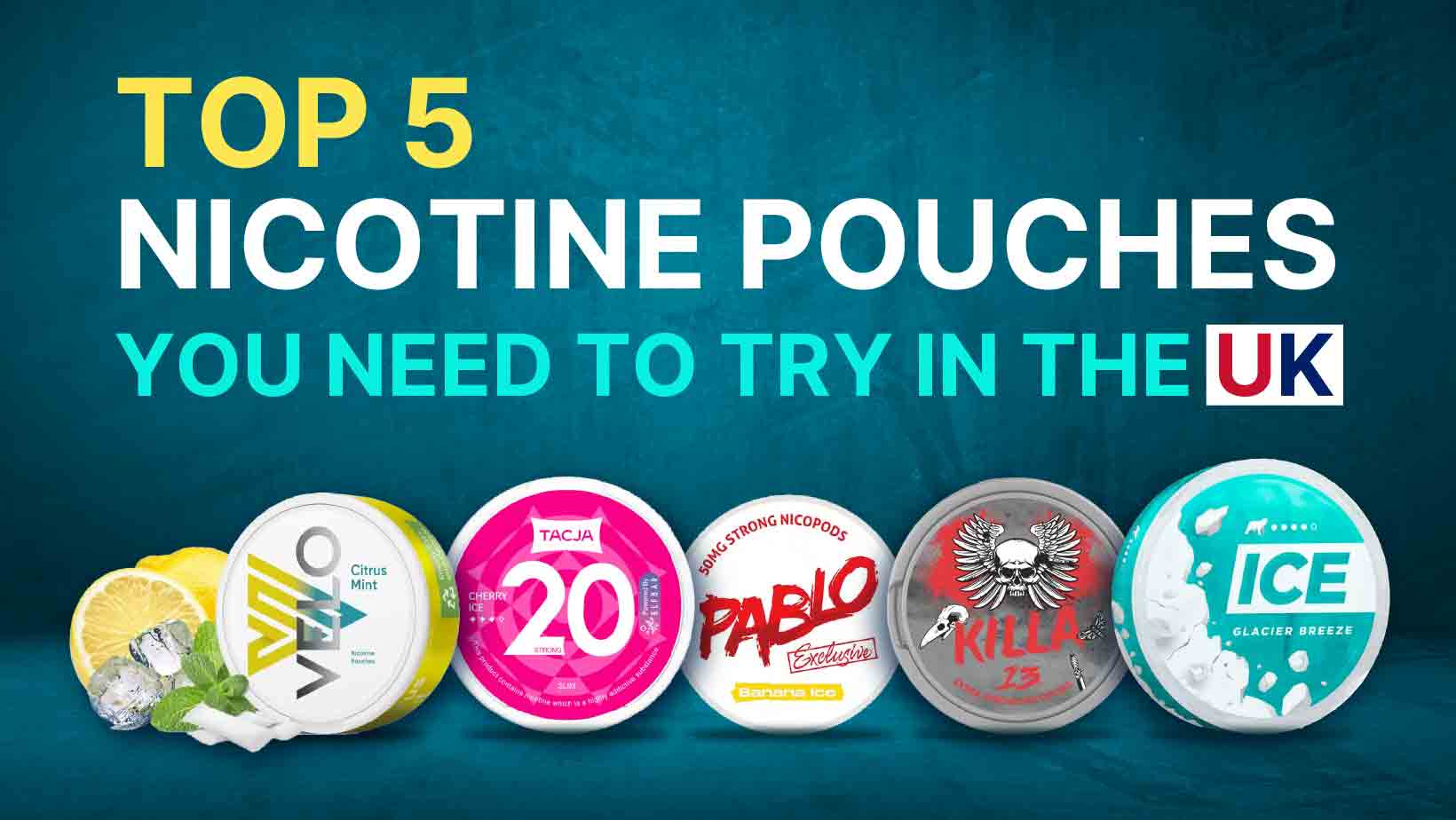 Top 5 Nicotine Pouches You Need To Try In The UK