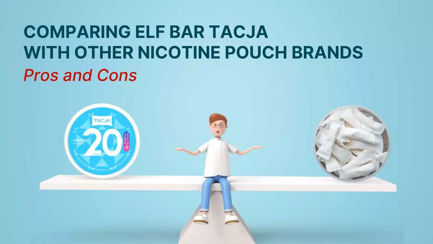 Comparing Elf Bar Tacja with Other Nicotine Pouch Brands: Pros and Cons