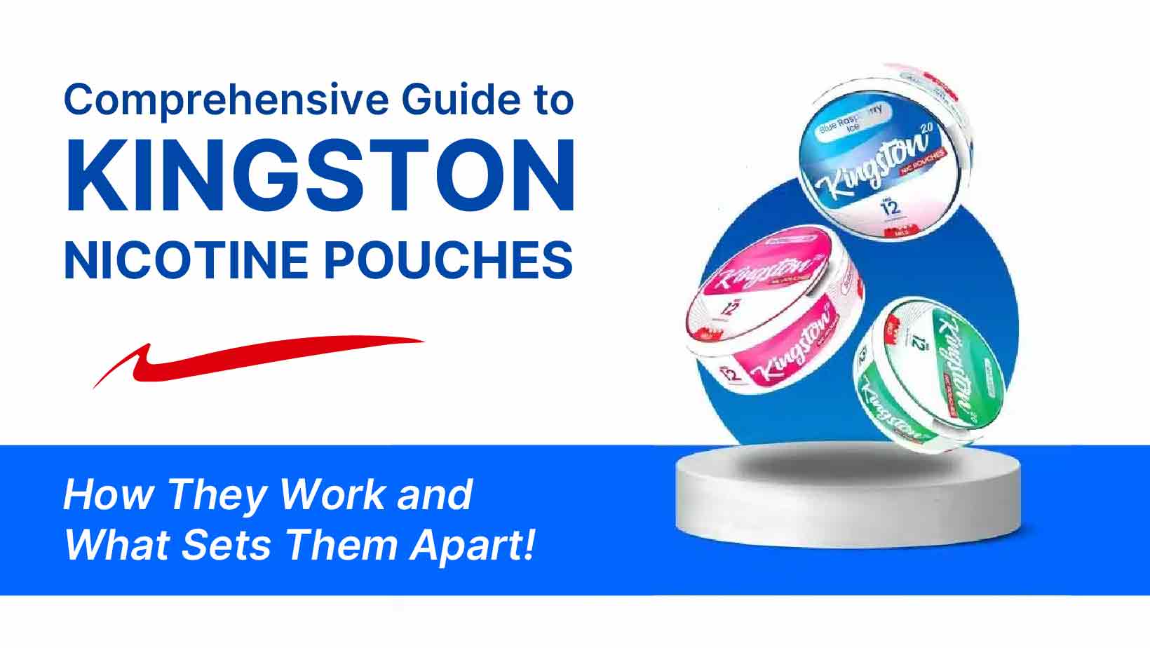 A Comprehensive Guide to Kingston Nicotine Pouches