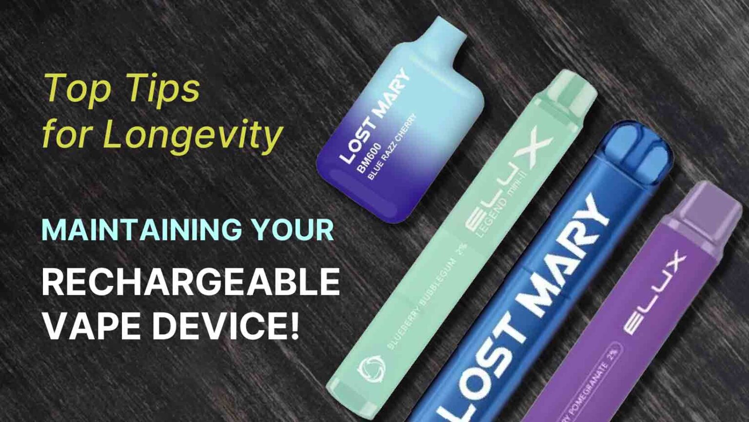 Top Tips for Maintaining Your Rechargeable Vape Device! - DIY E Liquids