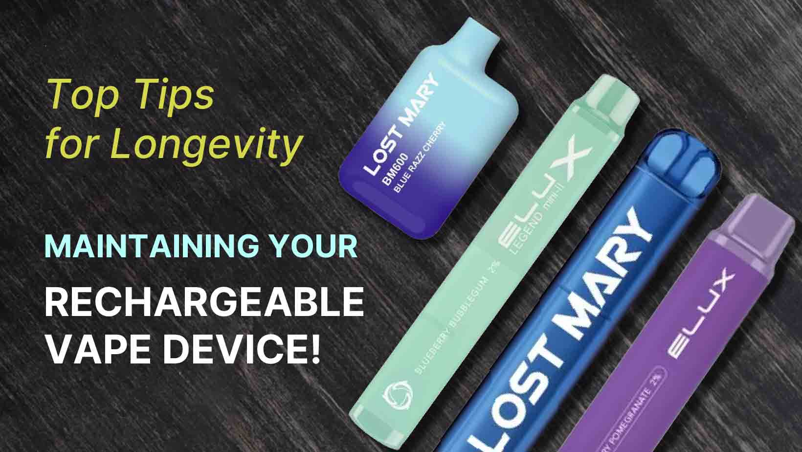 Top Tips for Maintaining Your Rechargeable Vape Device!